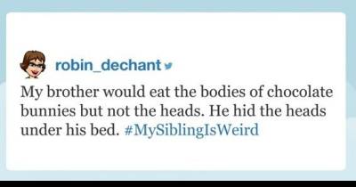 18 Of The Funniest Tweets From The &ldquo;My Sibling Is Weird&rdquo; Hashtag