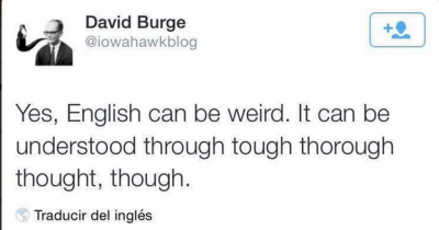 Friendly Reminders That The English Language Actually Hates You