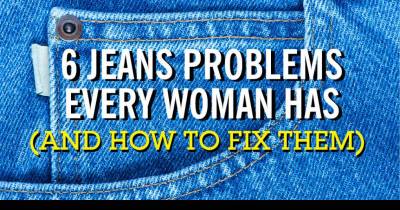 6 Easy Fixes to Jeans Problems That Every Woman Has
