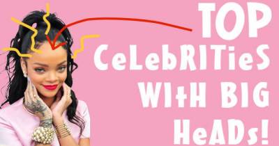 Celebrities Who Have Big Heads