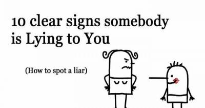 10 Clear Signs Somebody Is Lying To You, A Simple Way To Spot a Liar