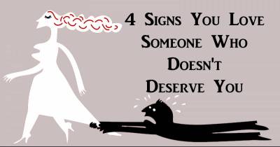 4 Signs You Love Someone Who Doesn&rsquo;t Deserve You