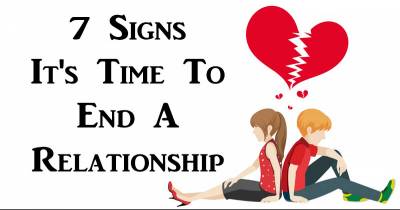 7 Signs It&rsquo;s Time To End A Relationship