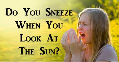 Do You Sneeze When You Look At The Sun? Here&rsquo;s Why!