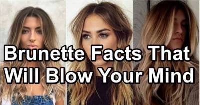 Brunette Facts That Will Blow Your Mind
