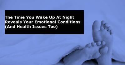 The Time You Wake Up At Night Reveals Your Emotional Conditions (And Health Issues Too)