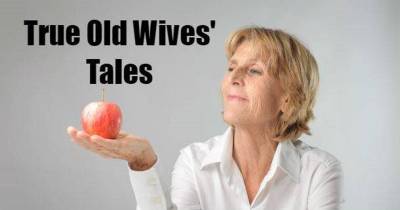 Popular Old Wives&rsquo; Tales That Are Actually True