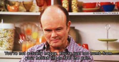 Red Foreman Quotes To Help You Get In Touch With Your Inner Savage.