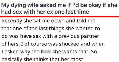 Man Shares His Dilemma On Dying Wife Asking For One More Romp With Ex