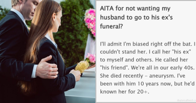 Woman Asks If She's A Jerk For Not Wanting Her Husband To Go To His Ex's Funeral