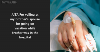 Sister Rips Into Brother's Spouse For Prioritizing Vacation Over Partner's Health