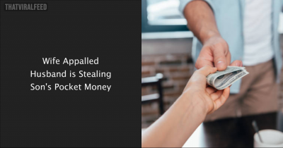 Wife Appalled At Husband Stealing Son&rsquo;s Pocket Money
