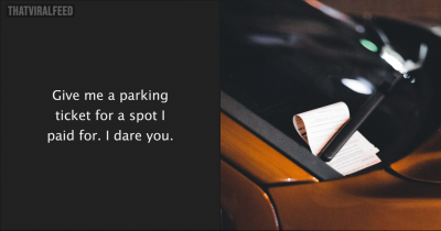 Ticket Me For Spot I Paid For? Have Fun Footing Three Times The Bill.