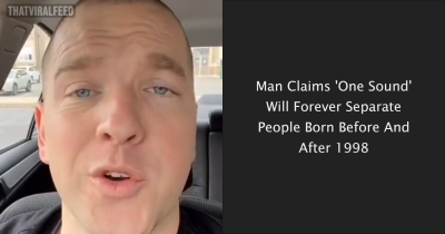 Man Claims 'One Sound' Will Forever Separate People Born Before And After 1998